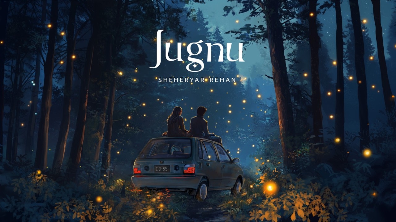 Jugnu | Sheheryar Rehan | Official Music Video