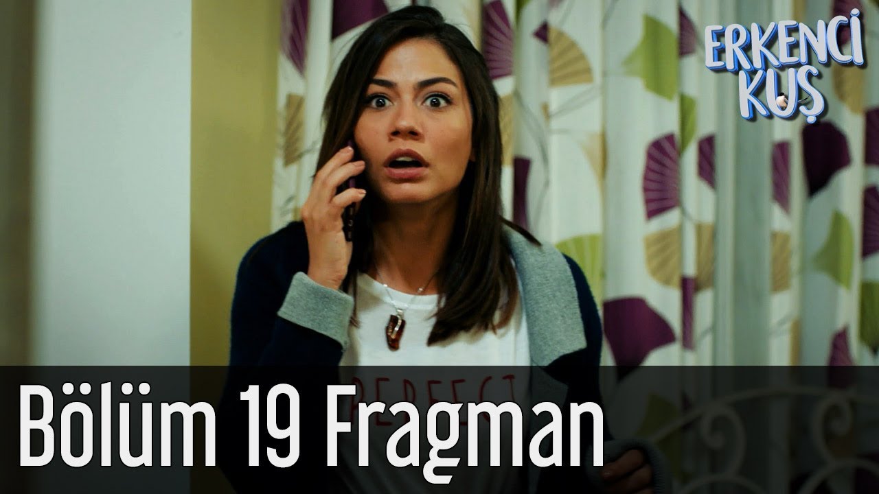 Erkenci Kuş 19. B&ouml;l&uuml;m Fragman