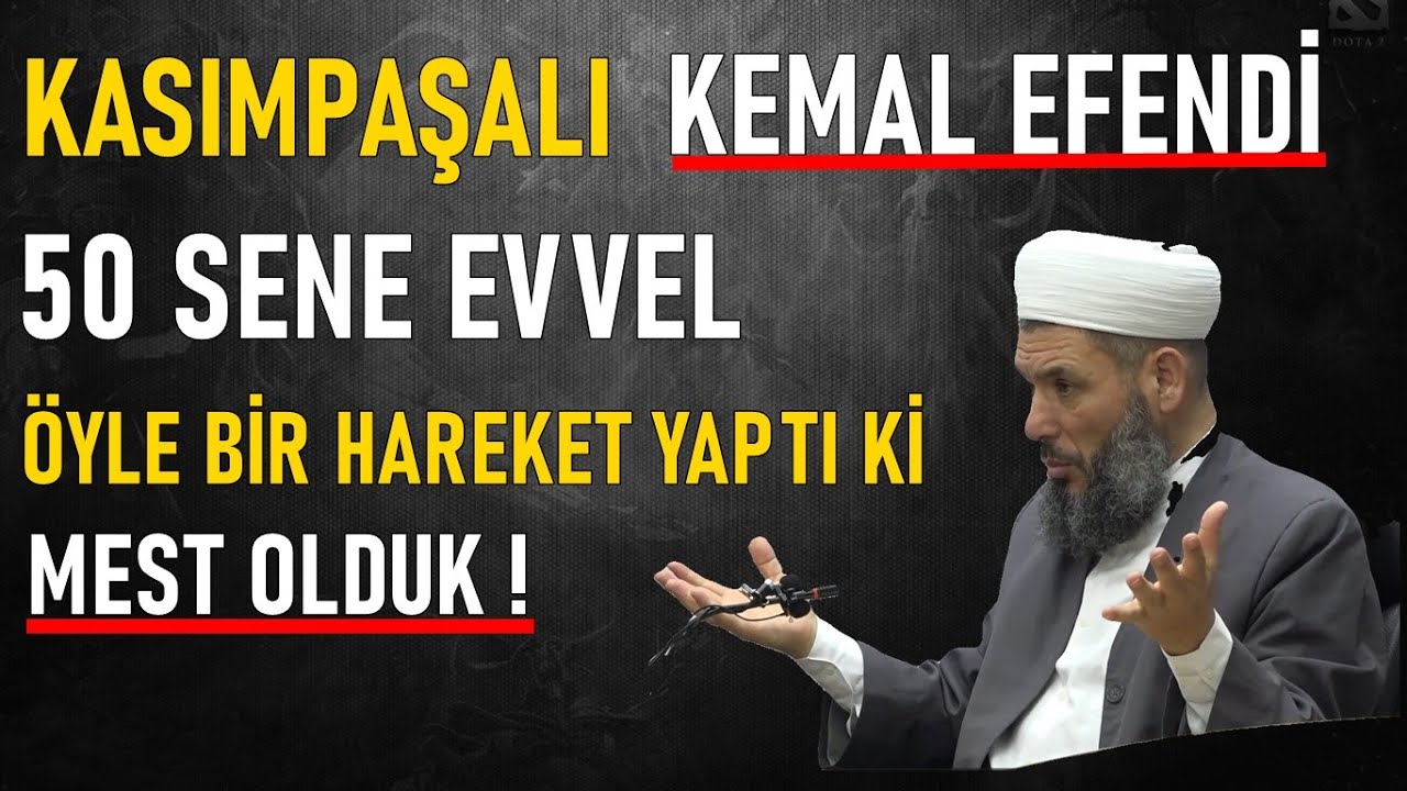 KASIMPAŞALI KEMAL EFENDİ 50 SENE EVVEL ÖYLE BİR HAREKET YAPTI Kİ GÖNLÜMÜZÜ KAZAND/Hüseyin Gülep Hoca