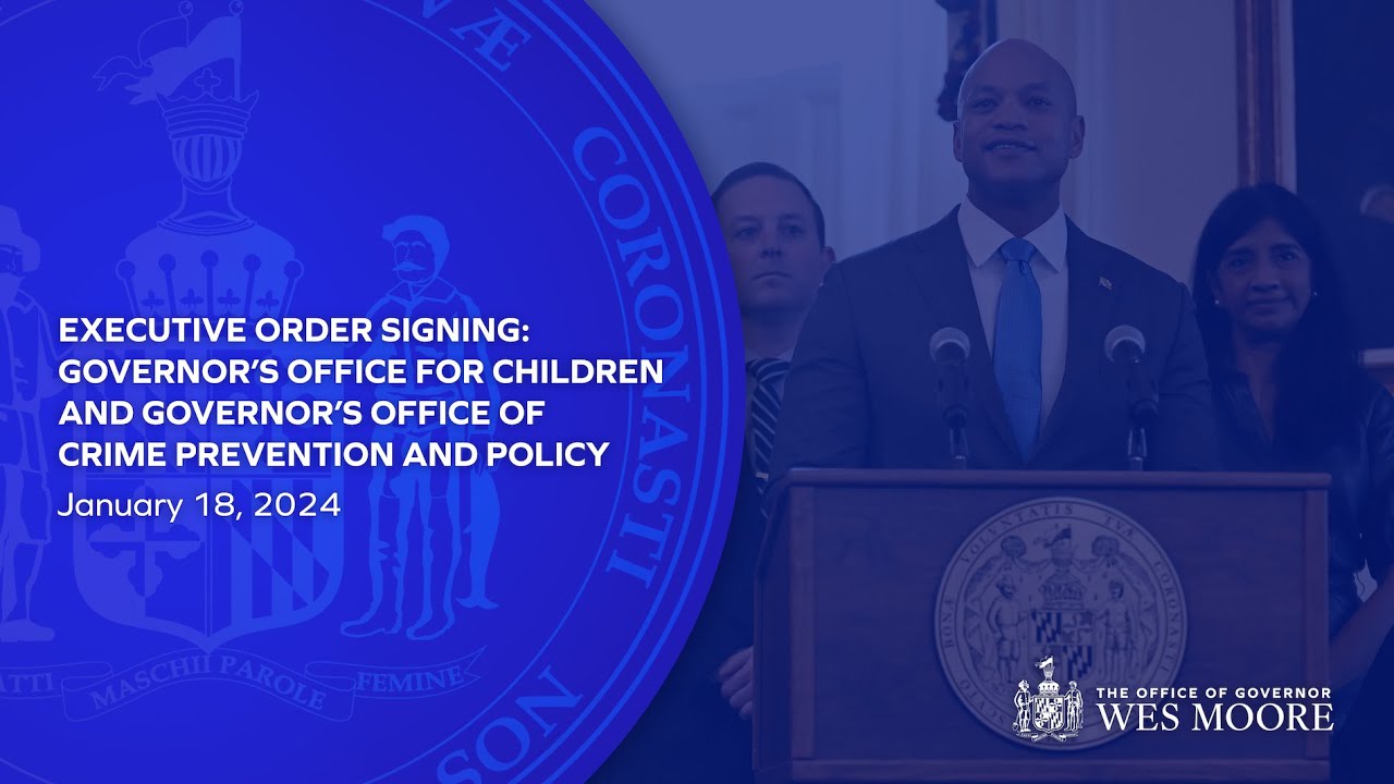 EO Signing: Governor’s Office for Children & Governor’s Office of Crime Prevention and Policy
