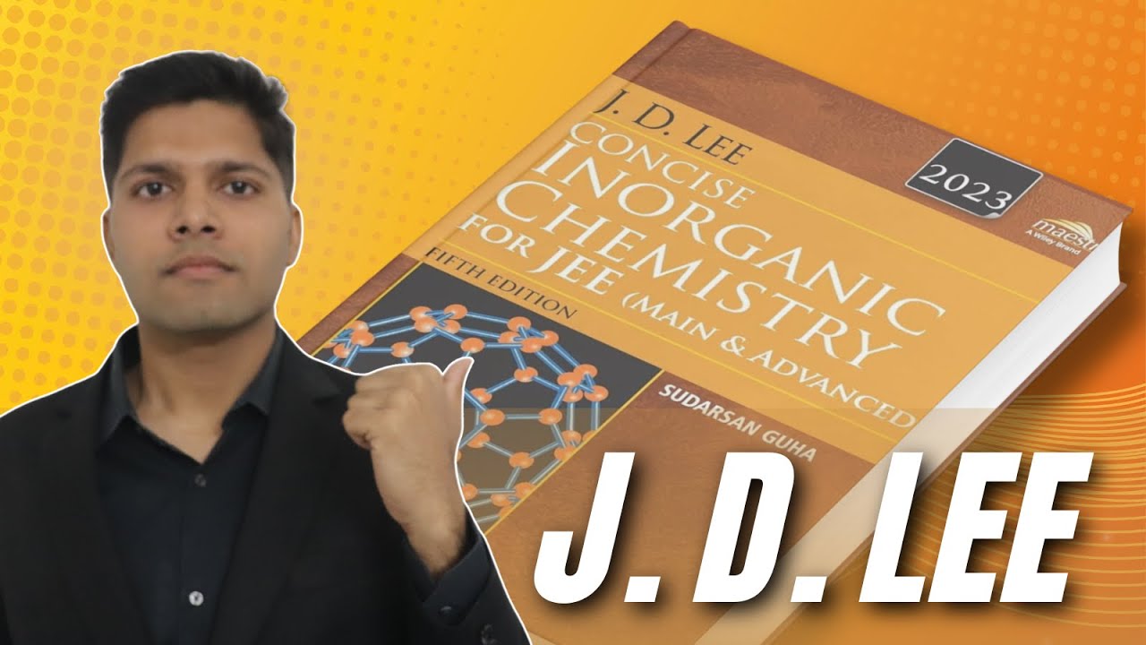J.D. LEE Review by AIR 1 –Relevant for JEE Inorganic Chemistry?