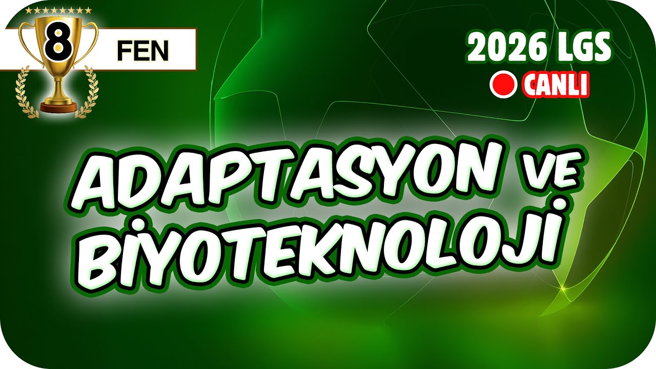 Adaptasyon ve Biyoteknoloji  📗 8FEN6 #2026LGS