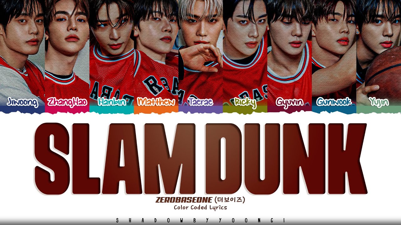 ZEROBASEONE 'SLAM DUNK' Lyrics (제로베이스원 SLAM DUNK 가사) [Color Coded Han_Rom_Eng] | ShadowByYoongi