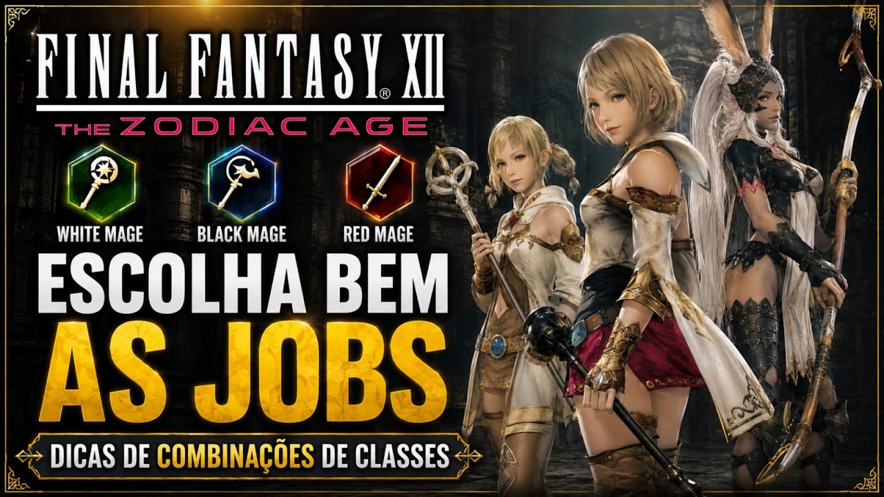 FINAL FANTASY XII: The Zodiac Age - Deixe as JOBS Assim