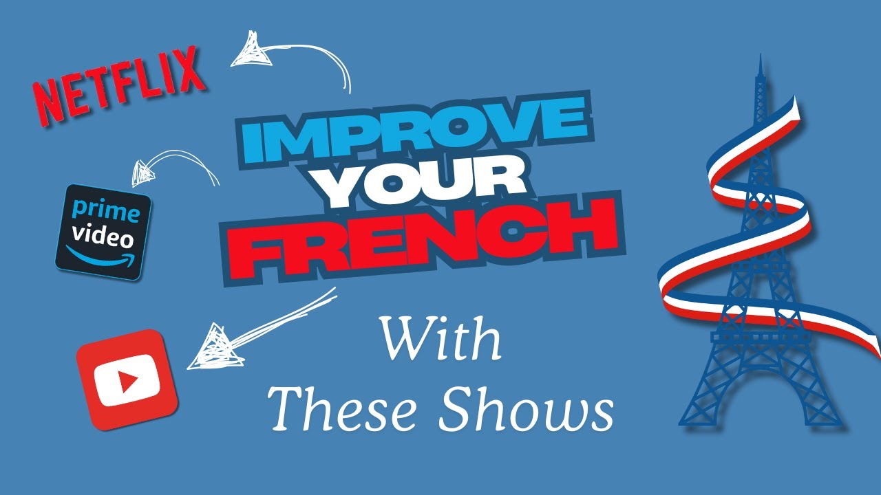 Top TV Shows to Learn French | Best Series for French Learners