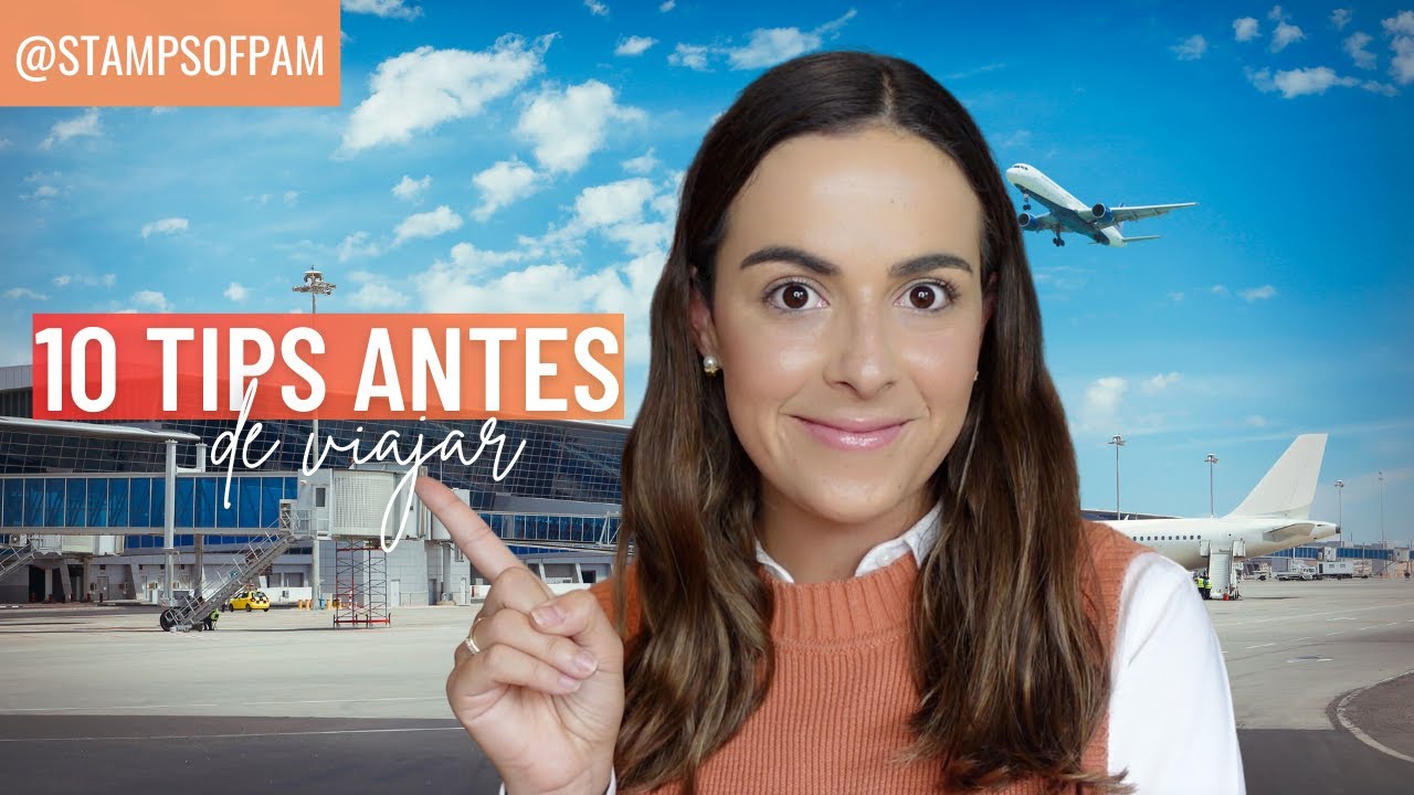 10 TIPS PARA ANTES DE TU VIAJE. ✈️ 👍  🗺 STAMPS OF PAM