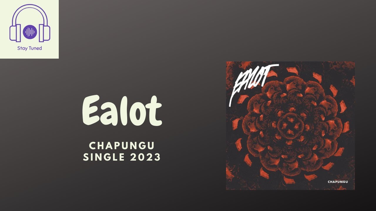 Ealot - Chapungu | Single 2023 | YouTune