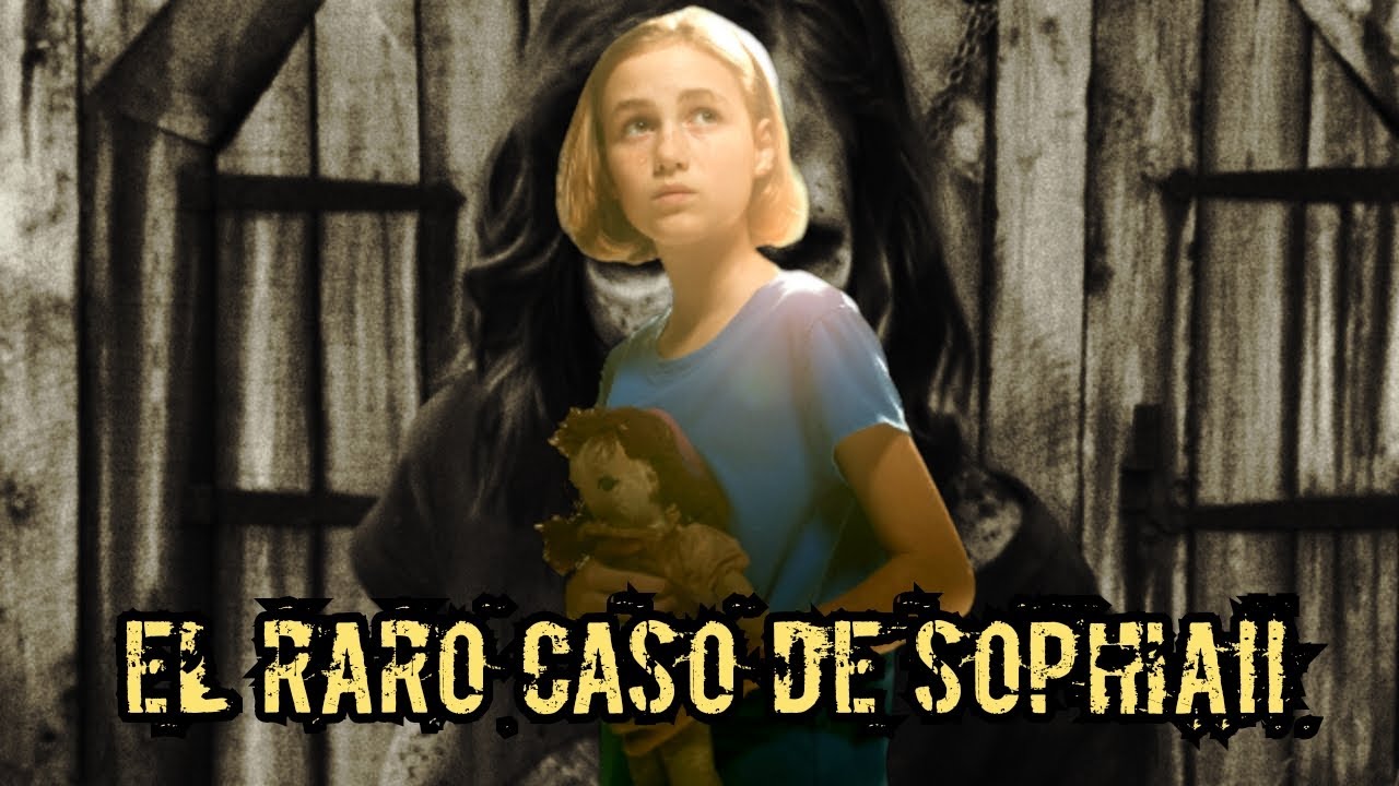 el EXTRAÑO CASO de SOPHIA