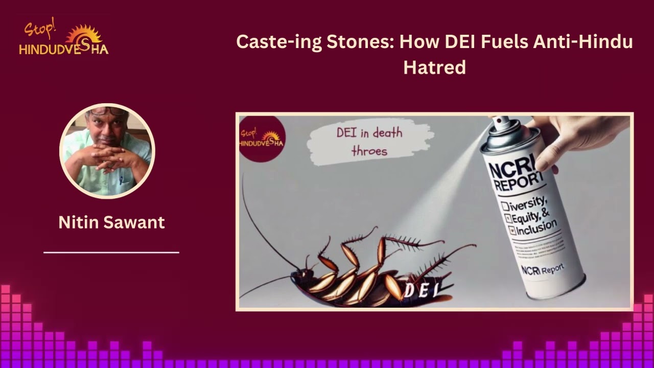 Caste-ing Stones: How DEI Fuels Anti-Hindu Hatred