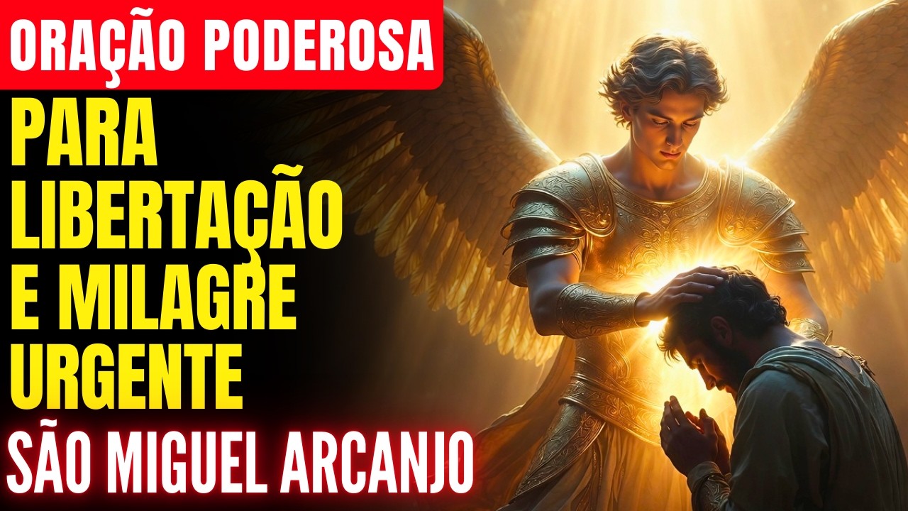 🔥 ORAÇÃO PODEROSA DE SÃO MIGUEL ARCANJO PARA LIBERTAÇÃO E MILAGRE URGENTE — REZE COMIGO!
