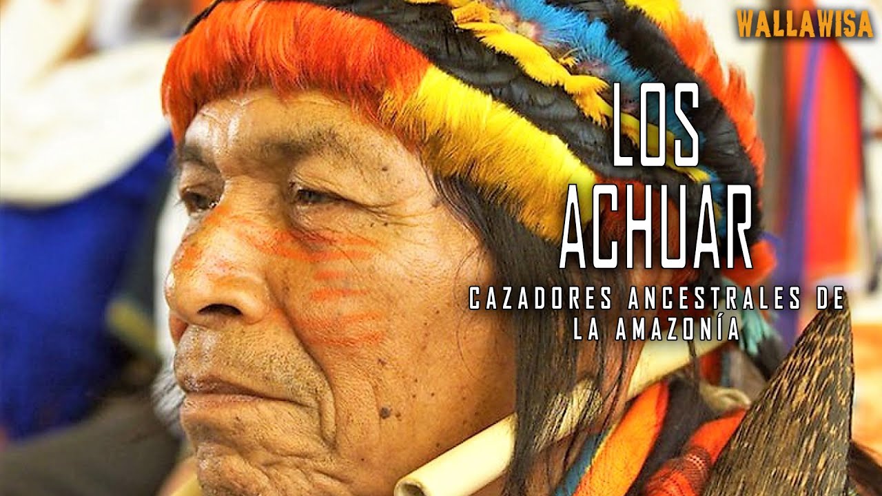LOS ACHUAR: CAZADORES ANCESTRALES DE LA AMAZONÍA