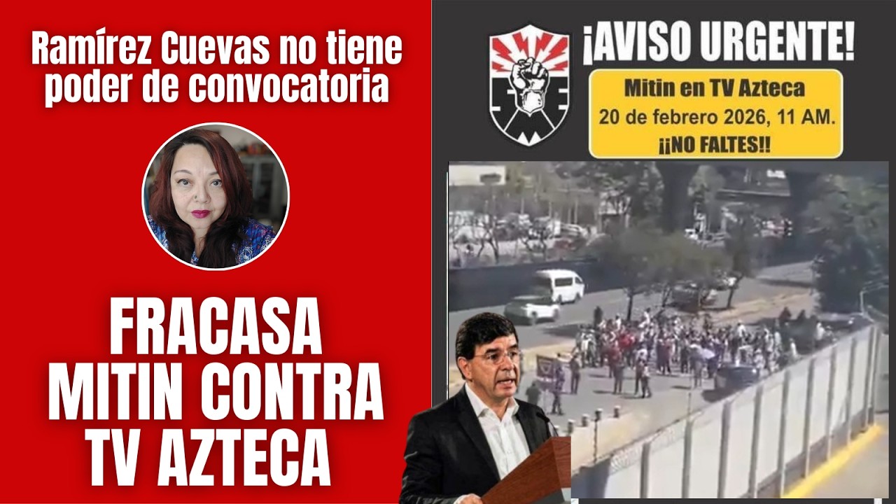 Fracasa mitin de Ramírez Cuevas contra Tv Azteca: no tiene poder de convocatoria