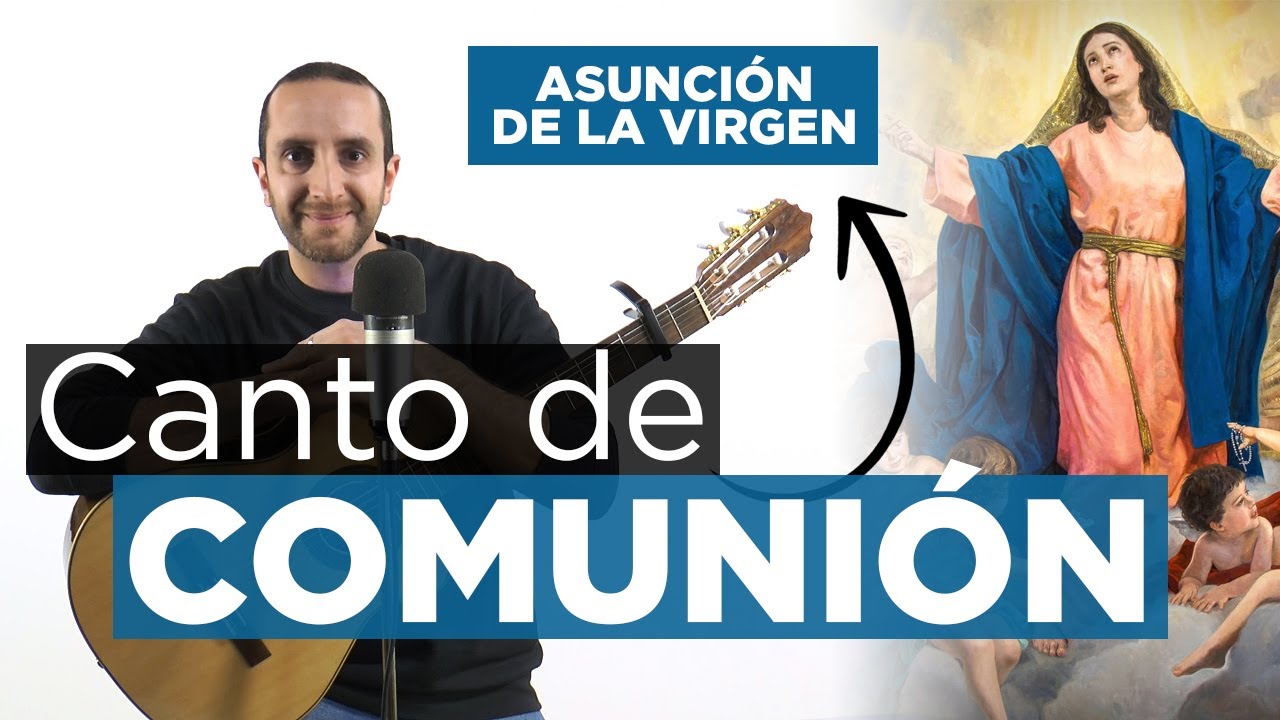 Canto de comunión | Misa Asunción de la Virgen | Magnificat | Mariano Durán