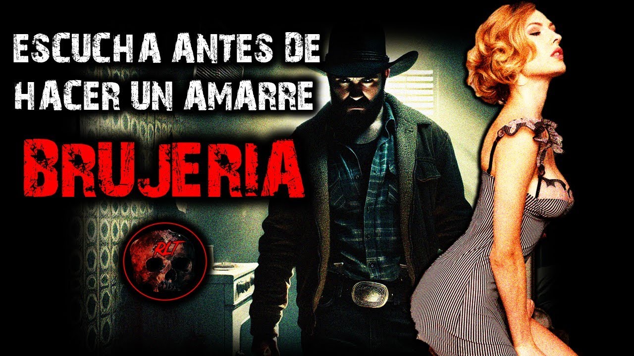 ESCUCHA ANTES DE HACER UN AMARRE DE BRUJERÍA | RELATOS DE BRUJERIA | RELATOS Y LEYENDAS DE TERROR