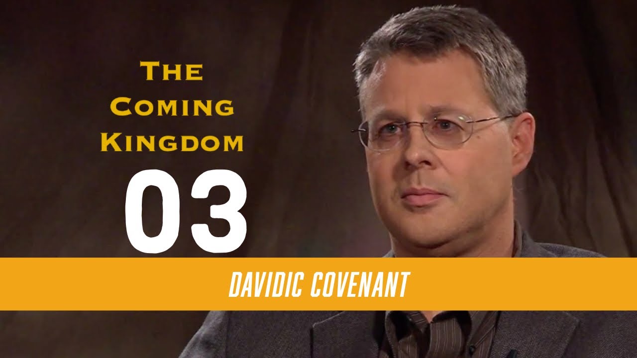 The Coming Kingdom 03. Davidic Covenant. 2 Samuel 7:12-26