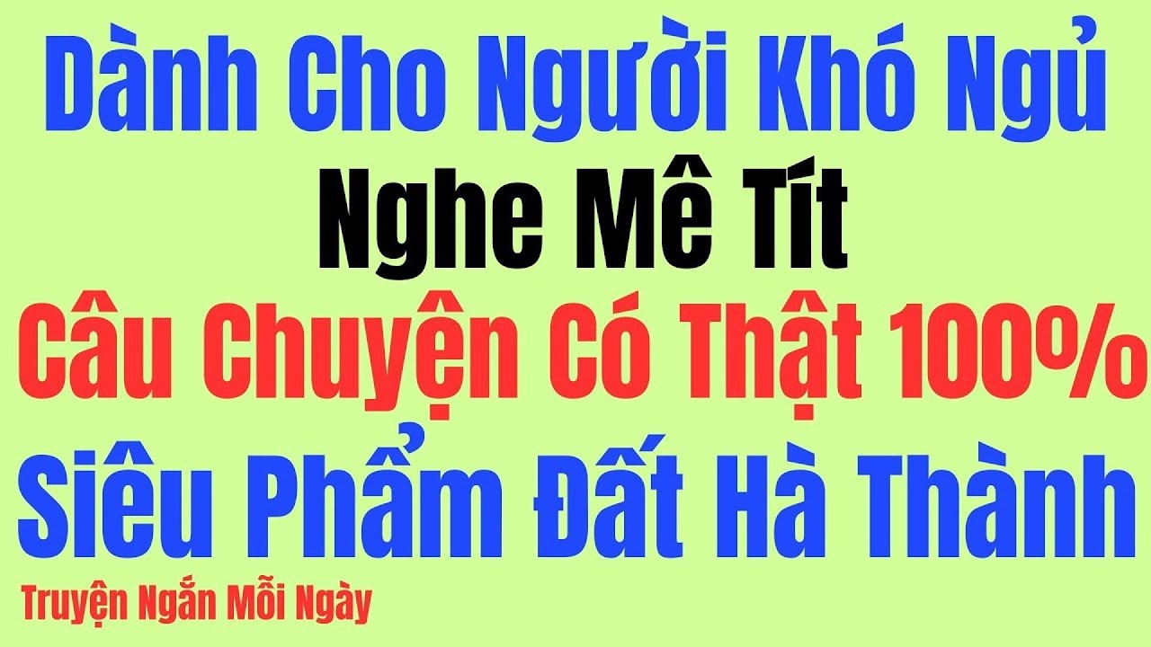 Vừa nghe đã ngủ - Đọc truyện đêm khuya hay nhất Việt Nam - Có Thật 100%: Kể Chuyện Tâm Sự Đêm Khuya