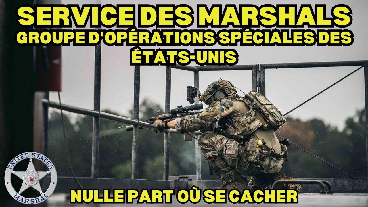 &Agrave; quel point le groupe d&rsquo;intervention des U.S. Marshals est-il redoutable ?