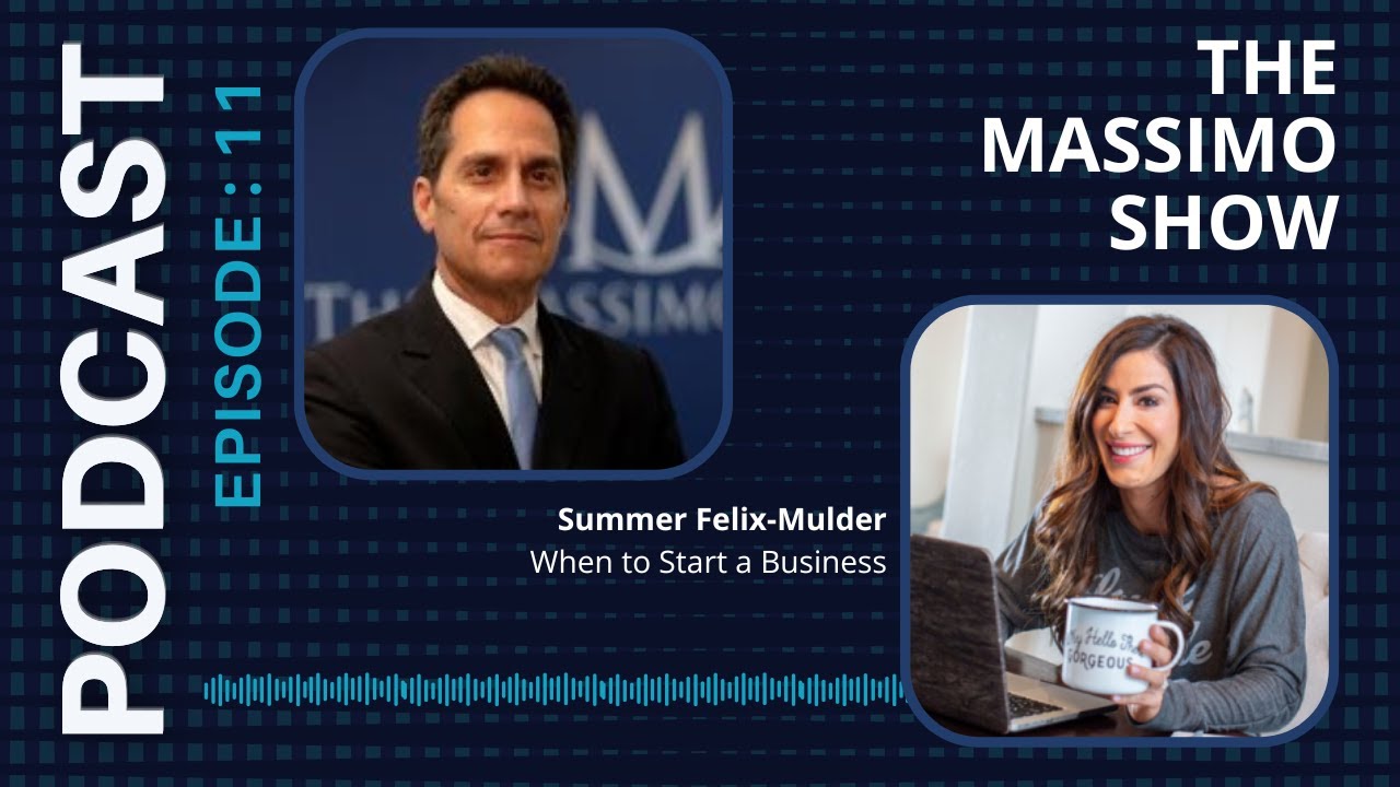The Massimo Show - Episode 11: Summer Felix-Mulder - When to Start a Business