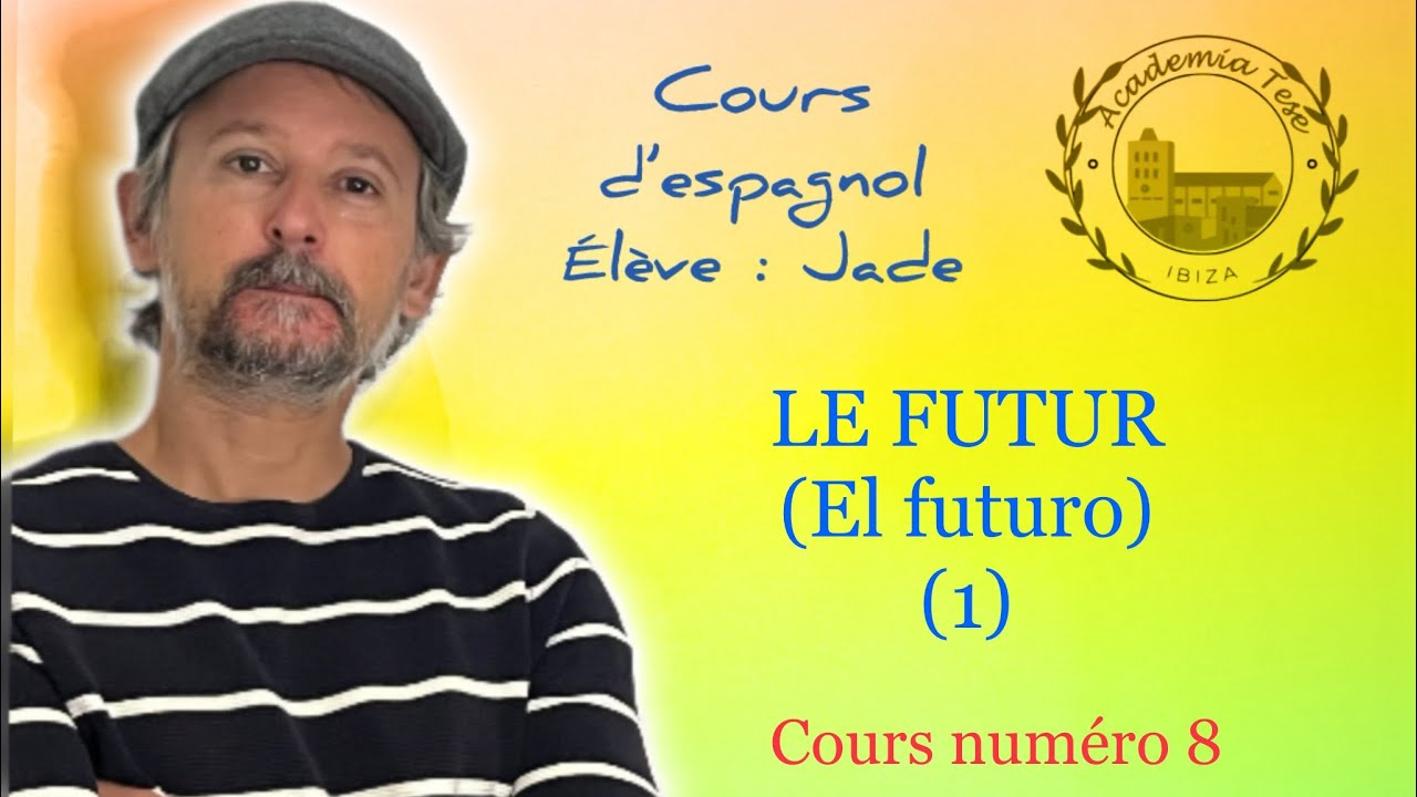 Cours d’espagnol 08 🇪🇸. LE FUTUR  (el futuro) -1-  conjugaison et traduction de phrases. #espagnol.