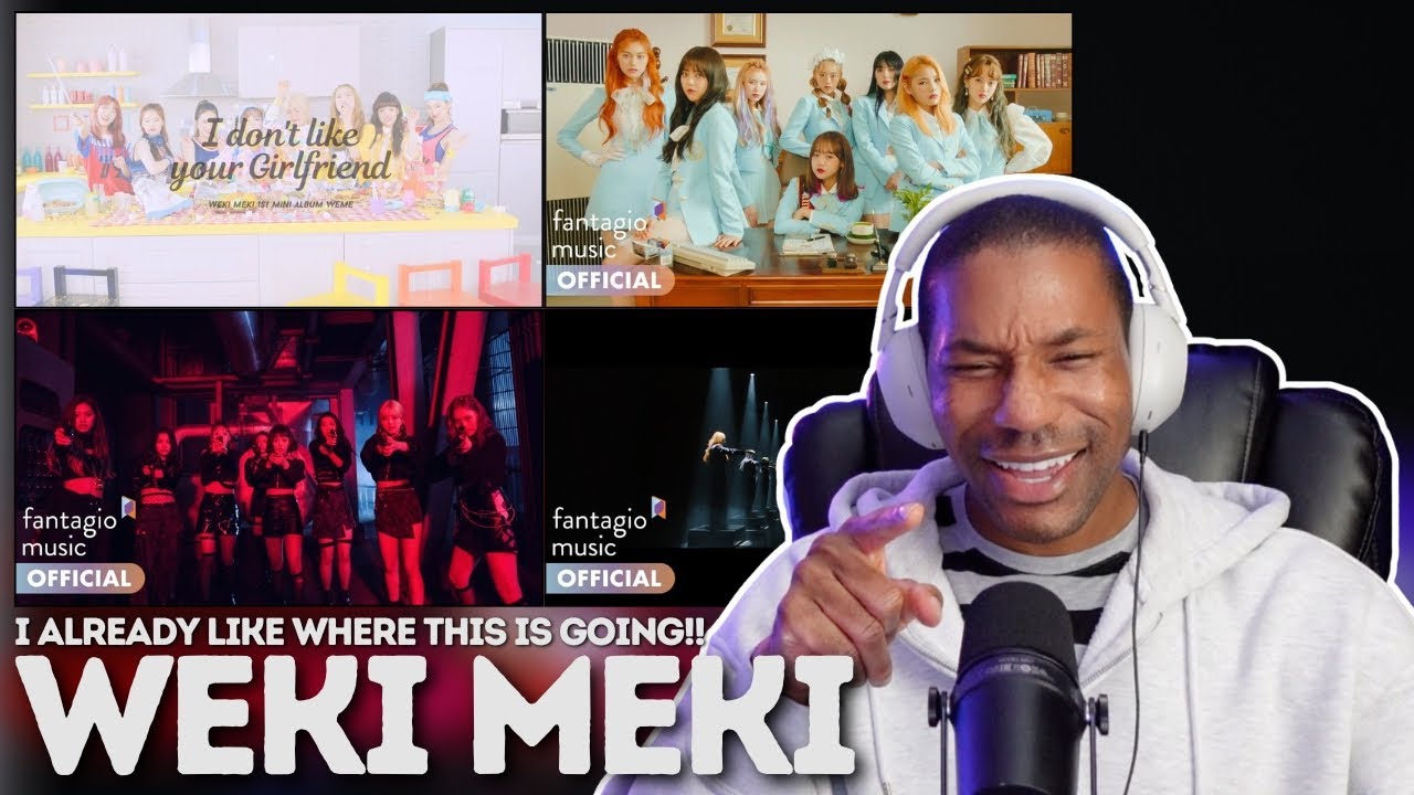 WEKI MEKI | 'I Don't Like Your Girlfriend', 'Crush', 'Picky Picky', 'Cool' MV REACTION