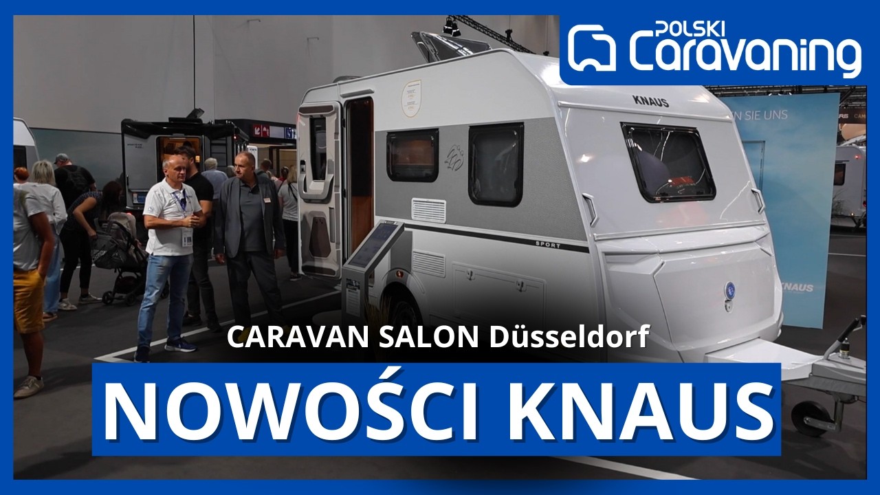 NOWOŚCI KNAUS 2026 na Caravan Salon D&uuml;sseldorf, BOXLIFE 600 DQ, Black Selection i więcej!