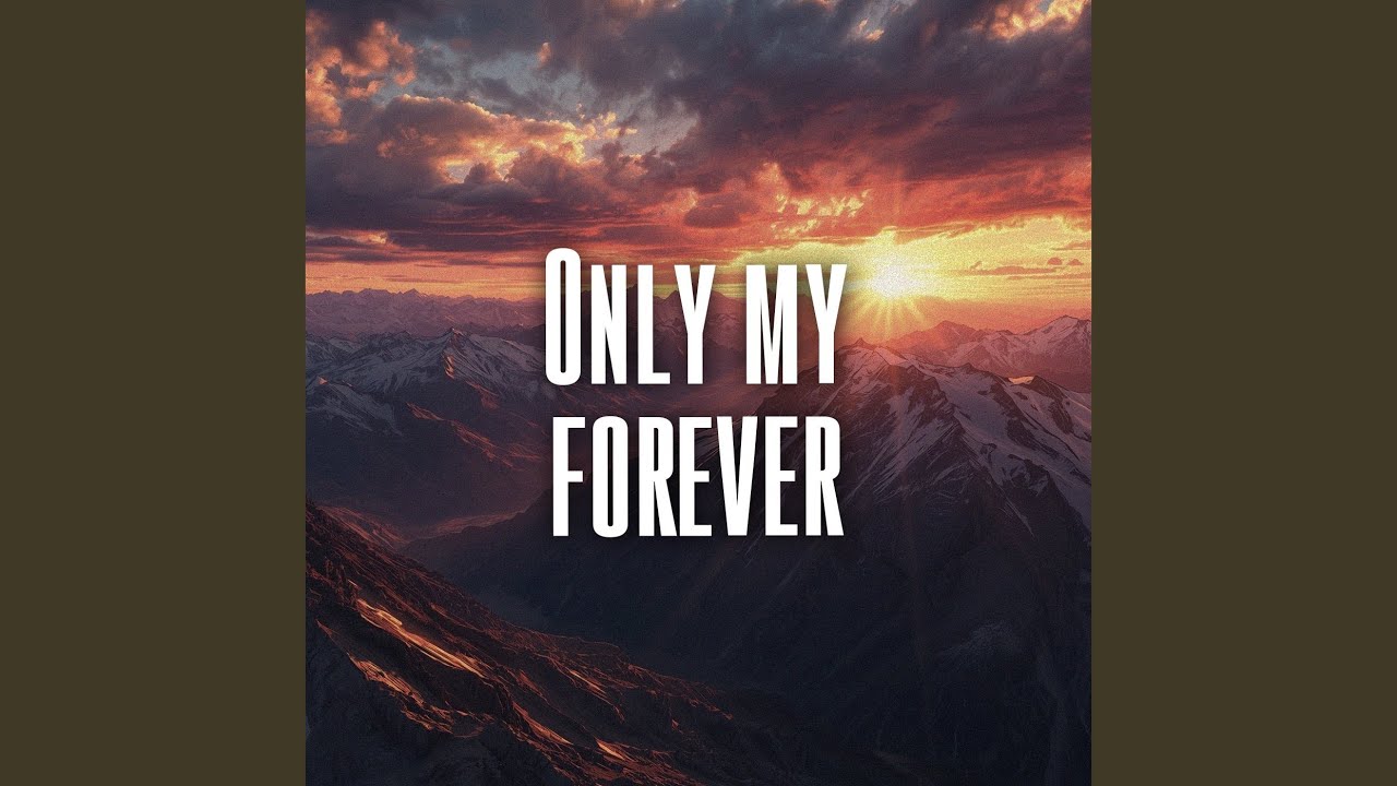 Only my forever