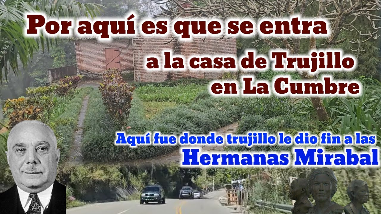 Por aquí es que se entra a la casa de Trujillo en la Cumbre