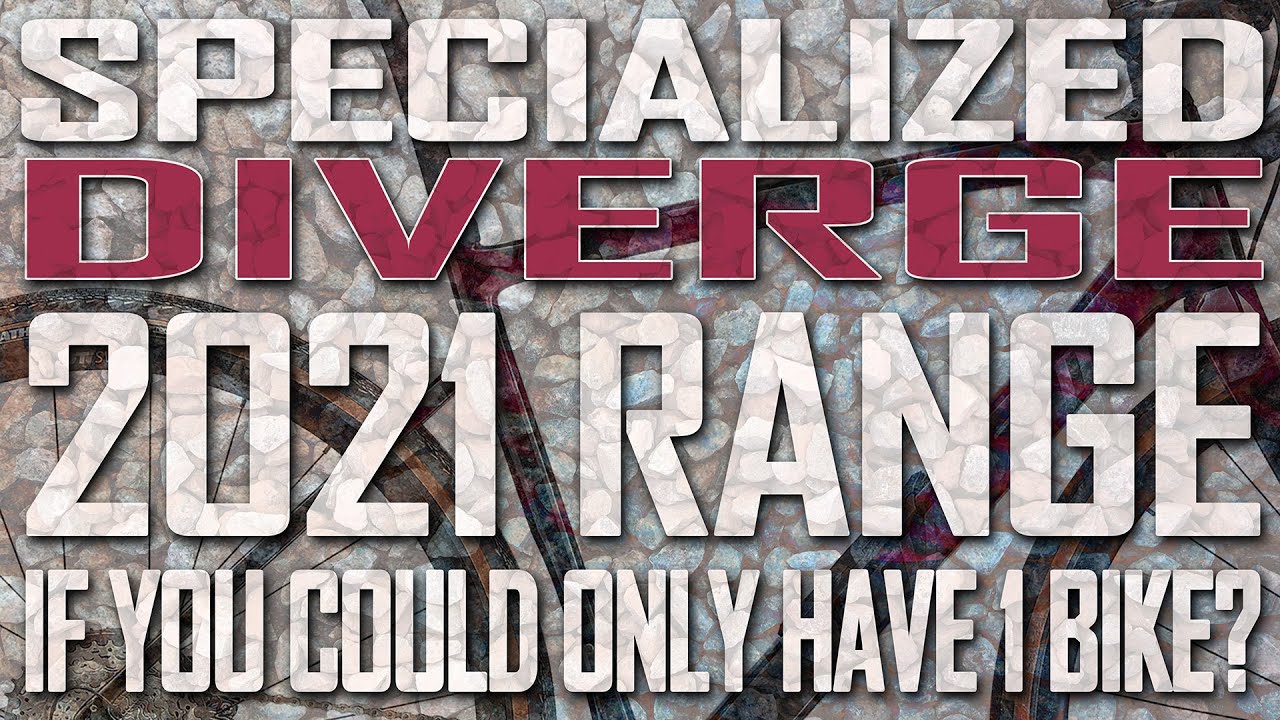 SPECIALIZED DIVERGE 2021 RANGE | IF YOU COULD ONLY HAVE 1 BIKE? | BIKOTIC