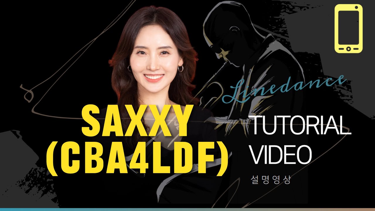 [Mobile] Saxxy (CBA4LDF) Line Dance | Tutorial