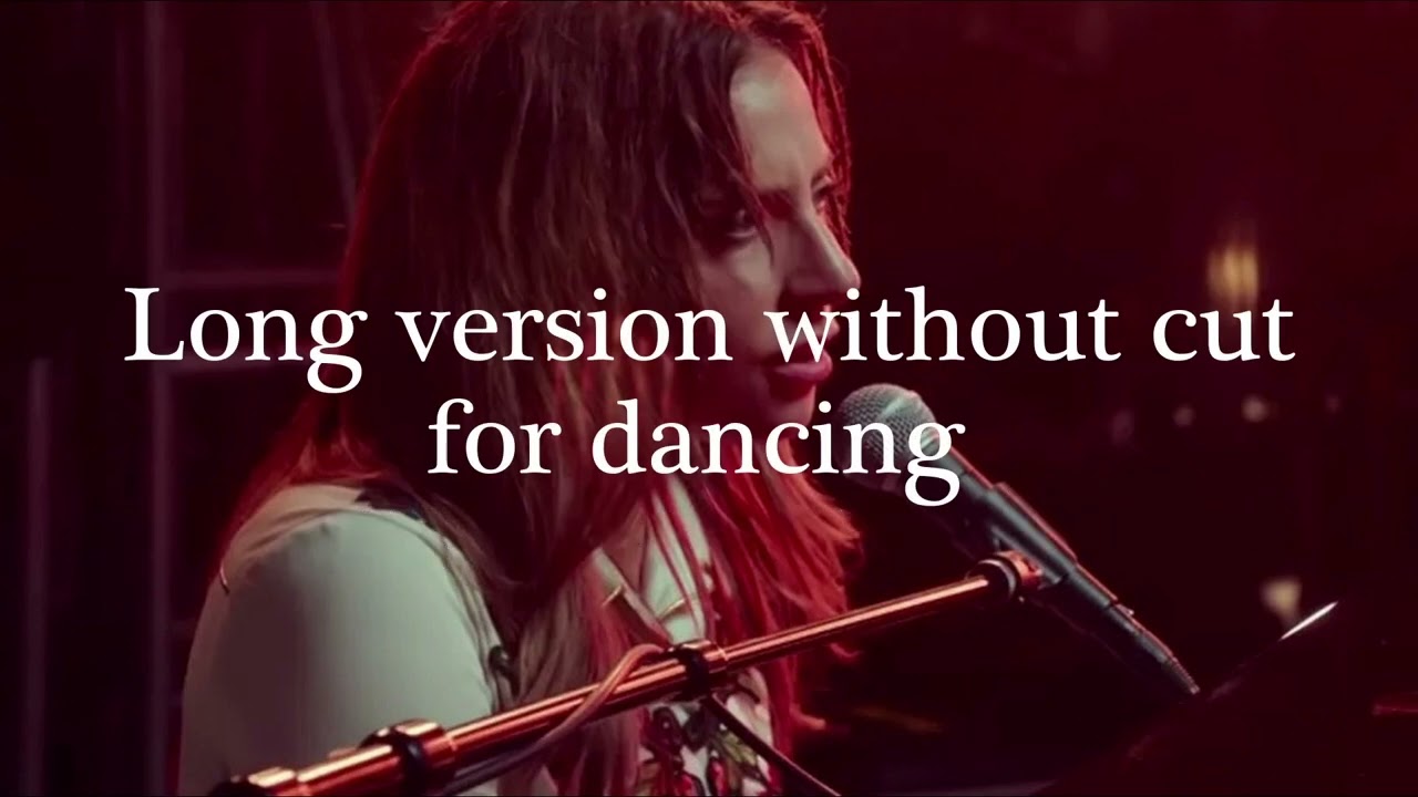 Always Remember Us This way - Unpublished extended version for Dancing - Lady Gaga