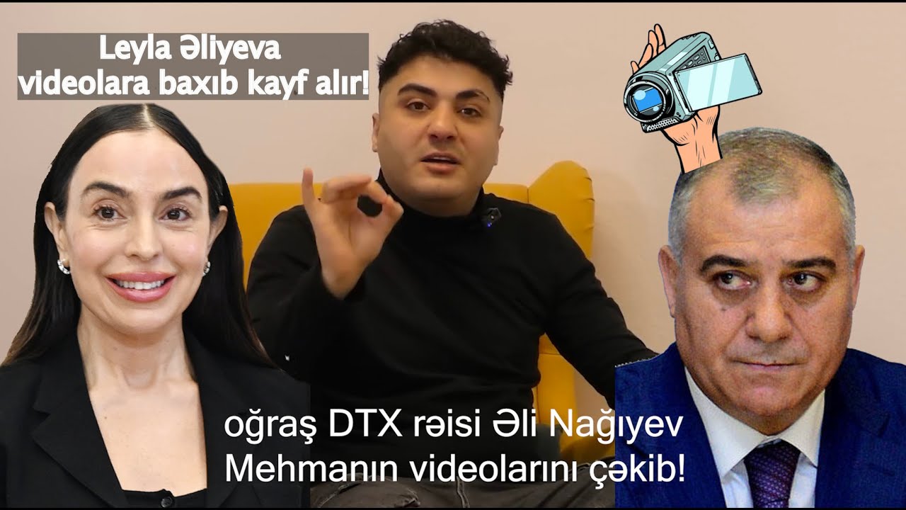 İlk dəfə! Oğraş Əli Nağıyev Mehmanın evinə kamera qoyub! Leyla Əliyeva videolara baxıb, kef edir!