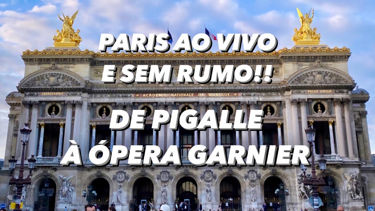 PARIS AO VIVO!!! DE PIGALLE &Agrave; &Oacute;PERA GARNIER!! #pfw #dicasdeparis #fotografoemparis