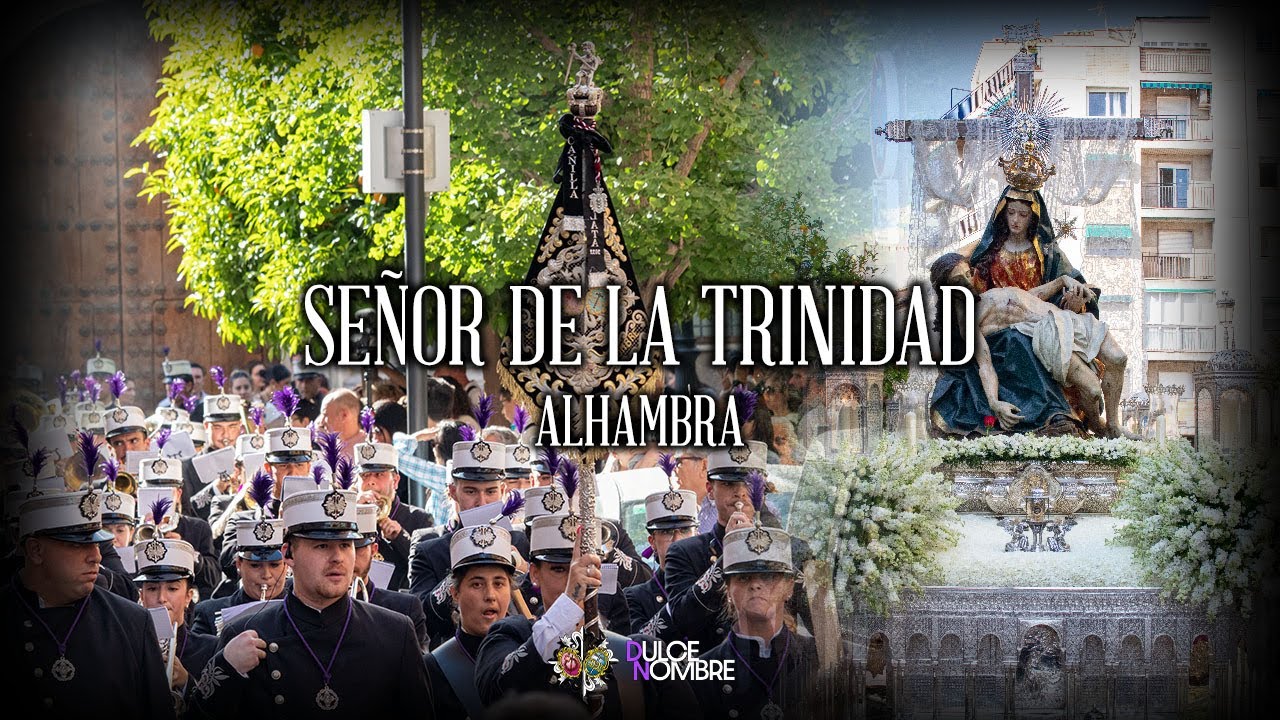 SEÑOR DE LA TRINIDAD | Santa María de la Alhambra | AM Dulce Nombre de Jesús de Granada