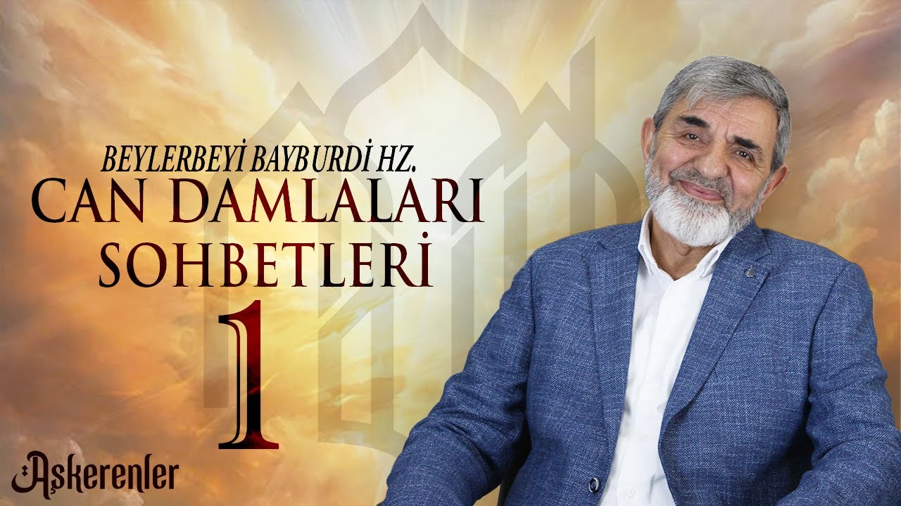 Beylerbeyi Bayburdî Hz. ile Tasavvuf Sohbetleri | 1