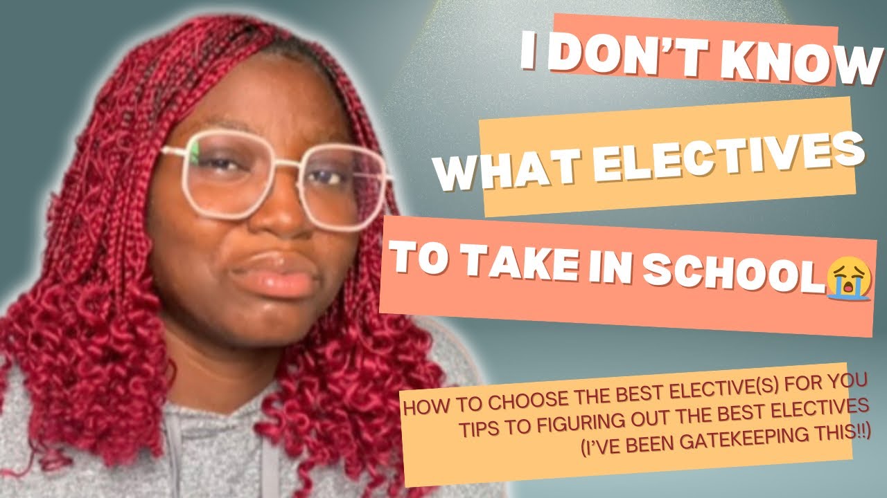 This is the ONLY way to pick the BEST electives for you in school
