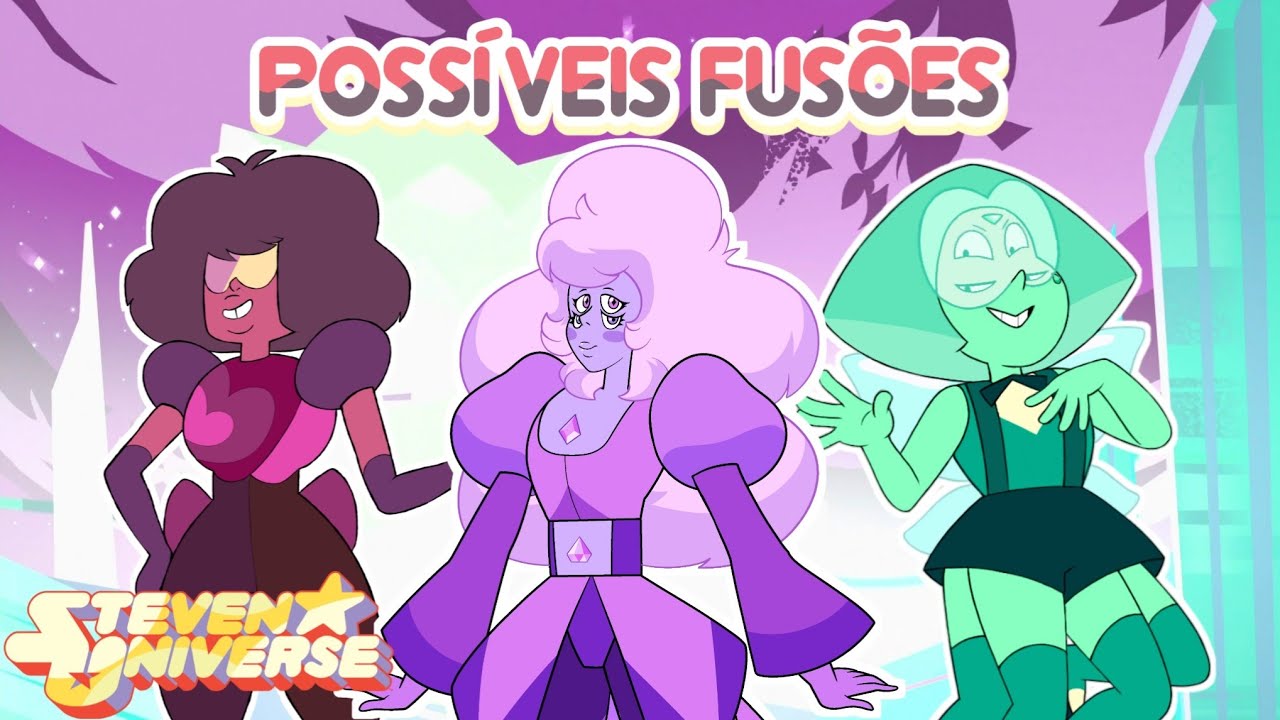 Steven Universe - Possíveis Fusões #02 (Fan Fusions)