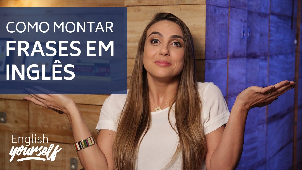 Como montar frases em ingl&ecirc;s
