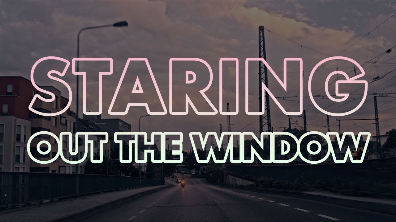 Staring out the Window | Lyric Video