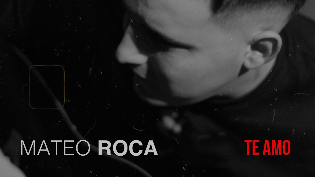 Te amo -  Mateo Roca