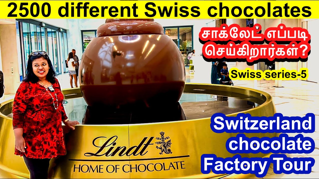 How Lindt chocolates are made?/ Luxurious Switzerland chocolate factory tour/மாயன் காலத்து சாக்லேட்