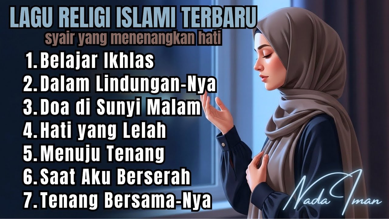 Lagu Religi Islami Terbaru | Syair Penyejuk Hati & Jiwa yang Gelisah