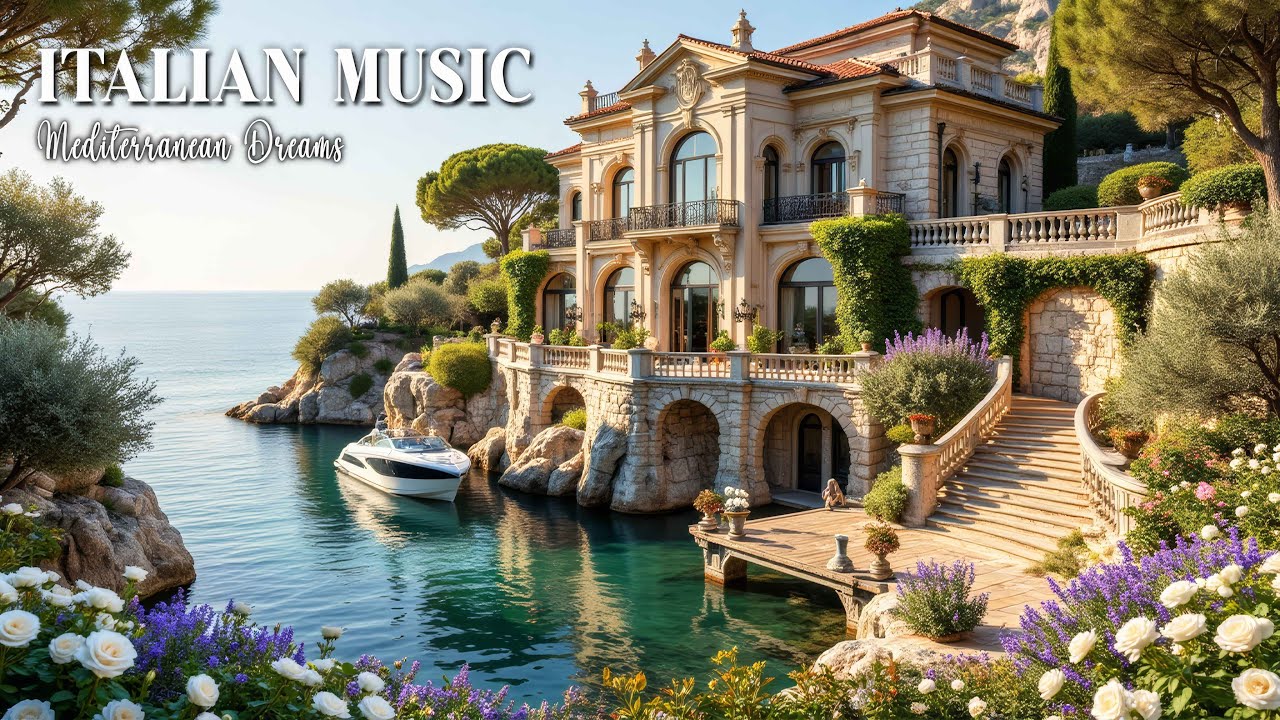 Chill Mediterranean Sanctuary 🎶 Romantic Italian Melodies & Luxury Villa Views 4K