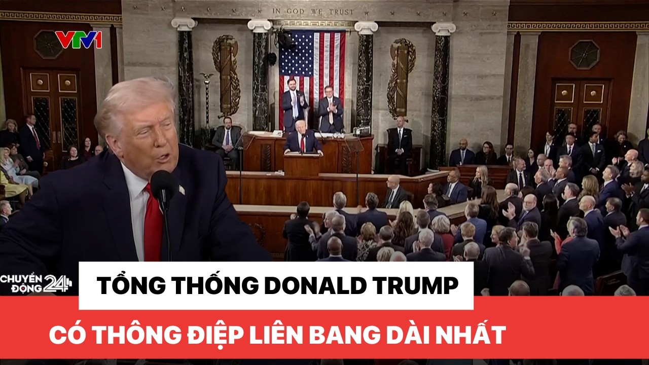 Tổng thống Donald Trump có thông điệp Liên bang dài nhất
