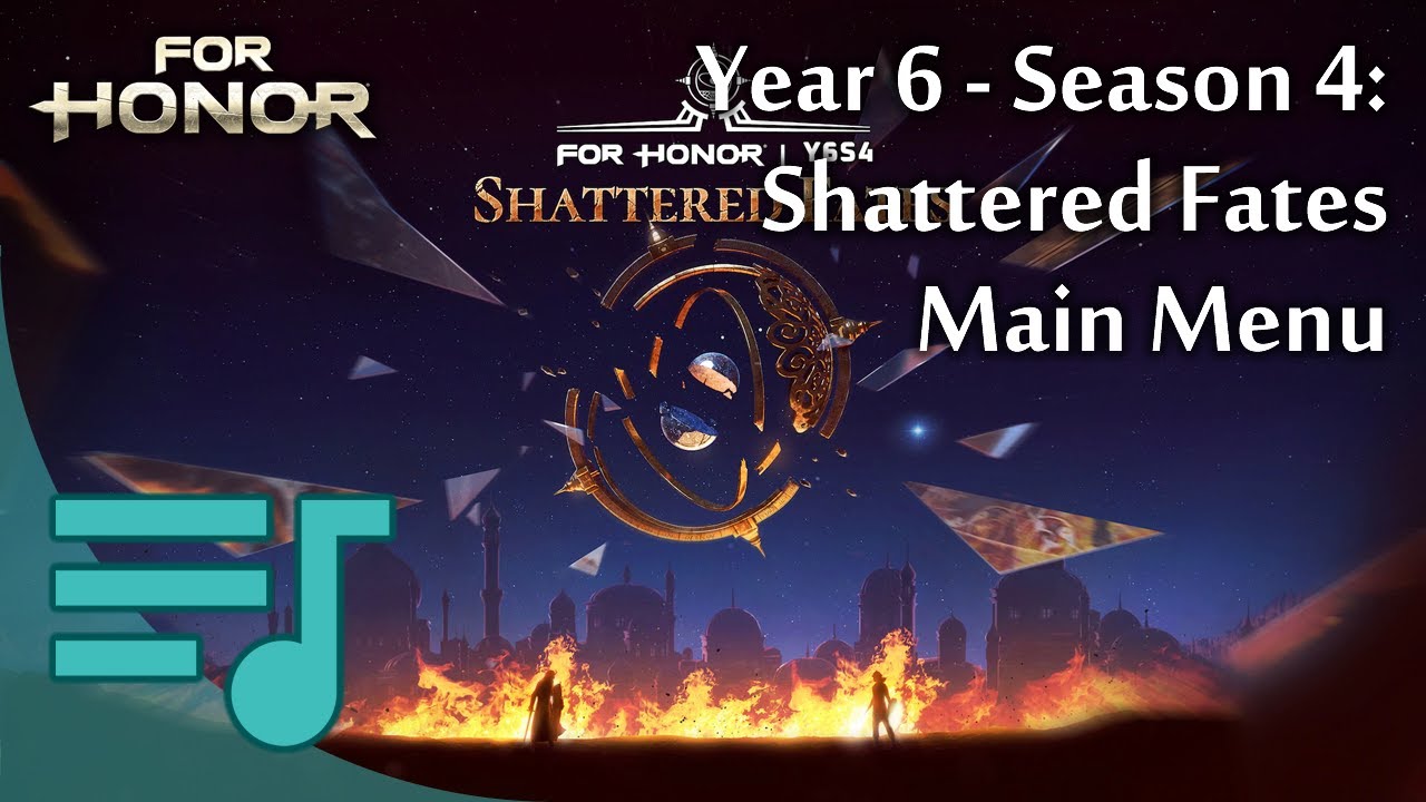 Year 6 Season 4: Shattered Fates (Main Menu OST theme) - For Honor Music