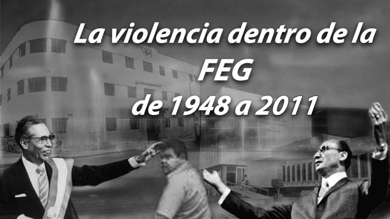 Documental: La violencia dentro de la FEG (Federación de Estudiantes de Guadalajara) de 1948 a 2011