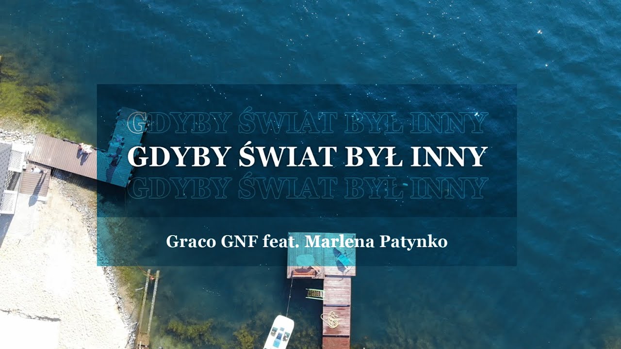 Graco GNF feat. Marlena Patynko - Gdyby świat był Inny (Prod. Foux)