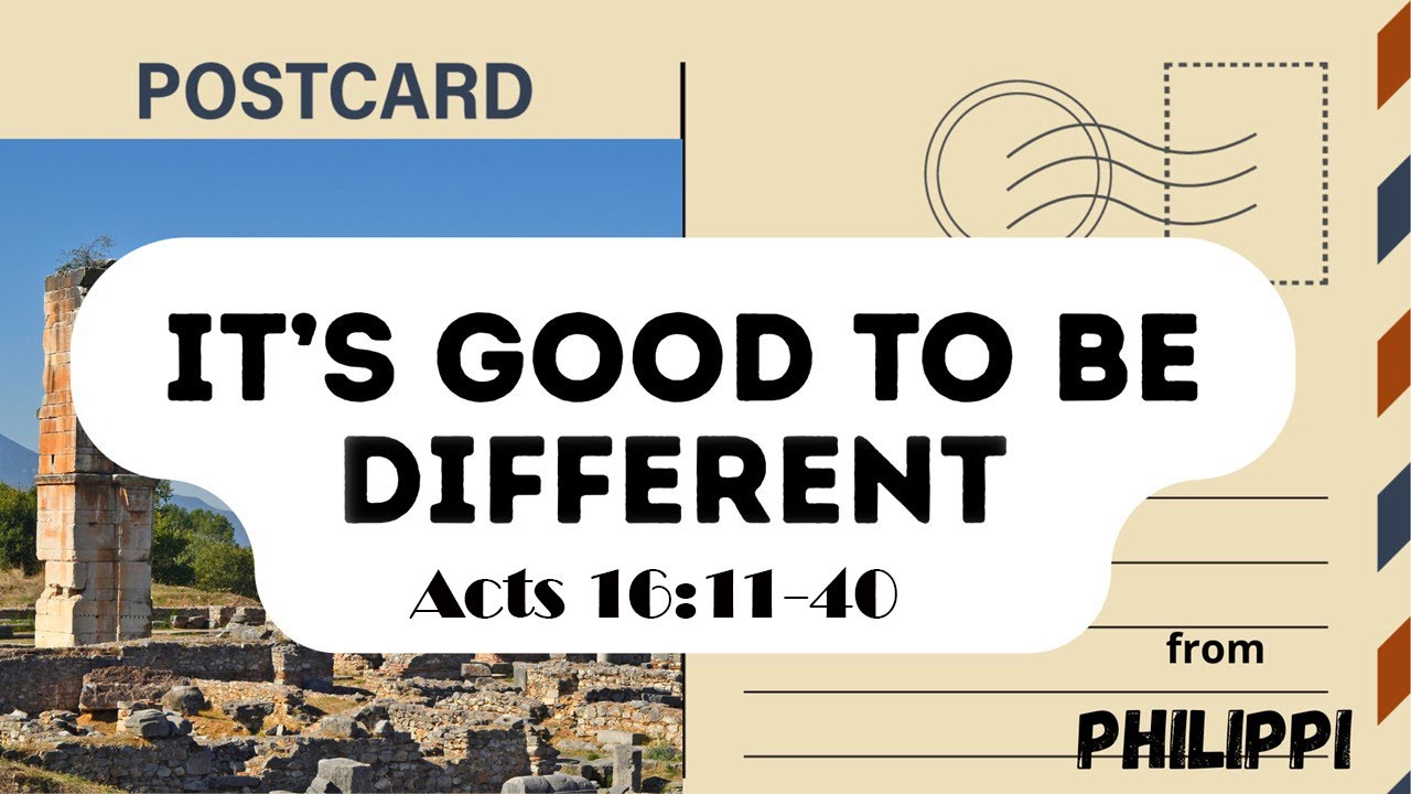 It's Good to be Different |  Acts 16:11-40  |  1st February 2026