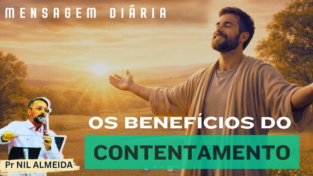 OS BENEFÍCIOS DO CONTENTAMENTO | Pr NIL ALMEIDA 