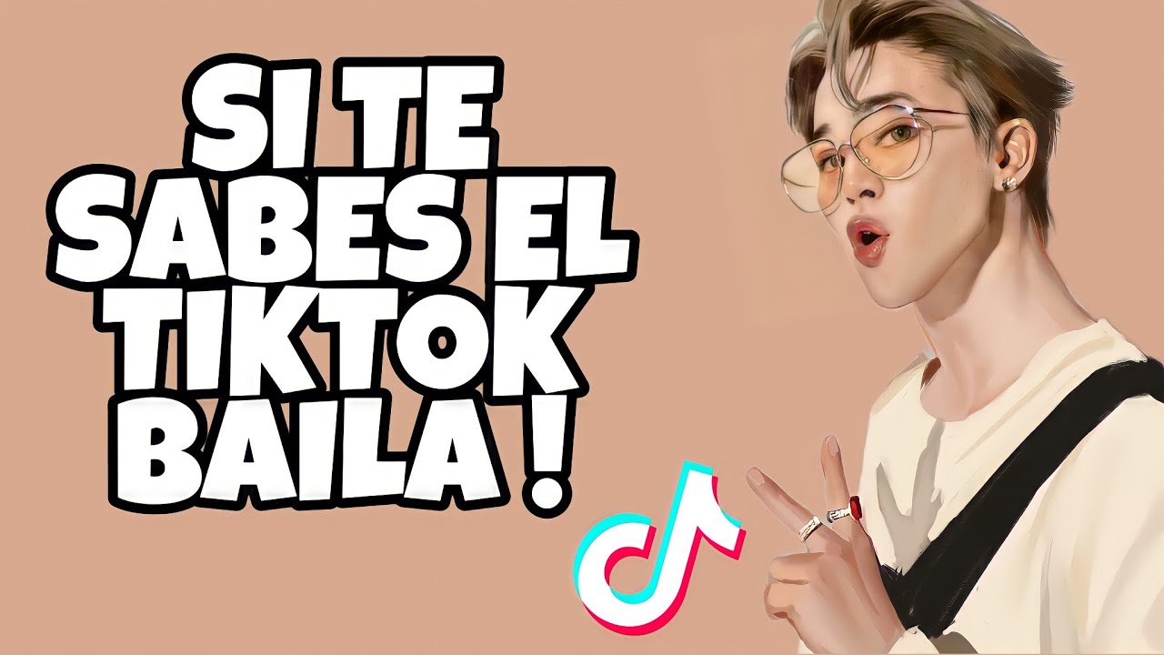 SI TE SABES EL TIKTOK BAILA - 2021