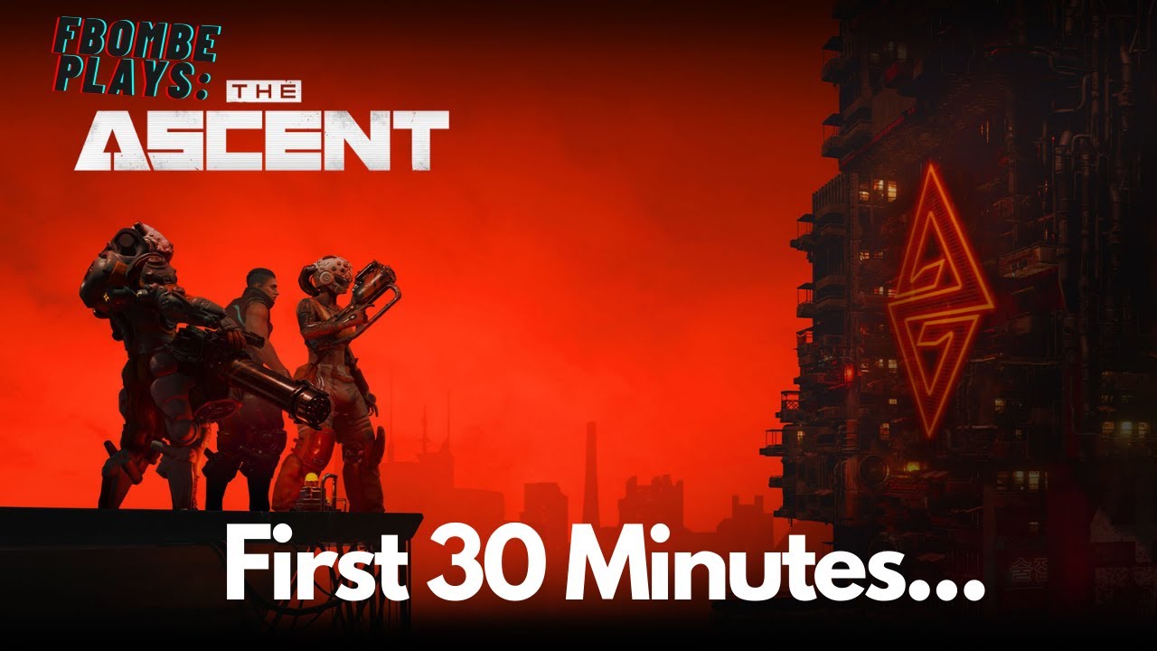 Fbombe Plays   The Ascent - First 30 Minutes - No Commentary